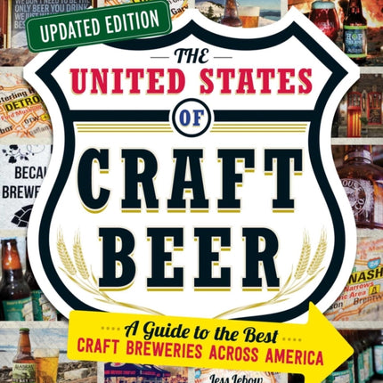 The United States of Craft Beer, Updated Edition: A Guide to the Best Craft Breweries Across America