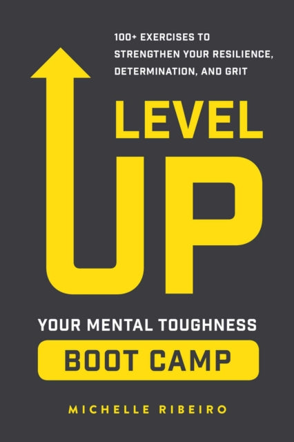 Level Up: Your Mental Toughness Boot Camp