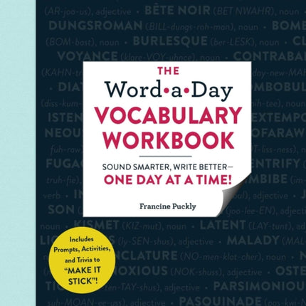 The Word-a-Day Vocabulary Workbook: Sound Smarter, Write Better—One Day at a Time!