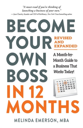 Become Your Own Boss in 12 Months, Revised and Expanded: A Month-by-Month Guide to a Business That Works Today!