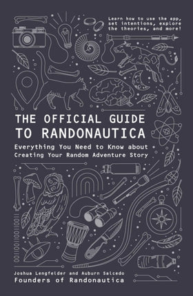 The Official Guide to Randonautica: Everything You Need to Know about Creating Your Random Adventure Story