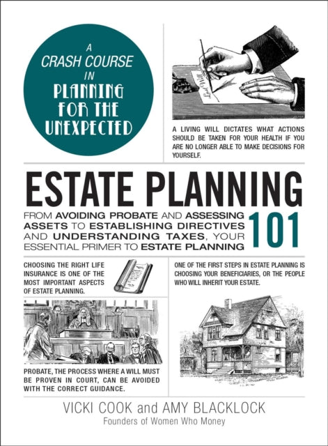 Estate Planning 101: From Avoiding Probate and Assessing Assets to Establishing Directives and Understanding Taxes, Your Essential Primer to Estate Planning