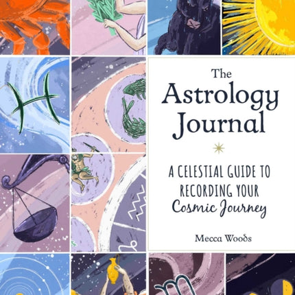 The Astrology Journal: A Celestial Guide to Recording Your Cosmic Journey