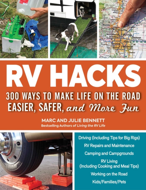 RV Hacks: 400+ Ways to Make Life on the Road Easier, Safer, and More Fun!