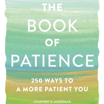 The Book of Patience: 250 Ways to a More Patient You