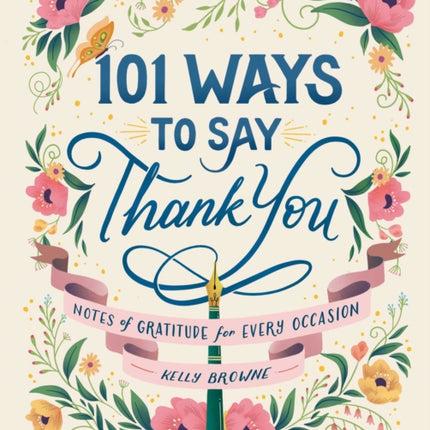 101 Ways to Say Thank You: Notes of Gratitude for Every Occasion