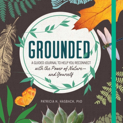 Grounded: A Guided Journal to Help You Reconnect with the Power of Nature—and Yourself