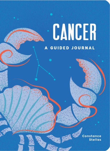 Cancer: A Guided Journal: A Celestial Guide to Recording Your Cosmic Cancer Journey