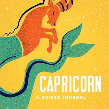 Capricorn: A Guided Journal: A Celestial Guide to Recording Your Cosmic Capricorn Journey