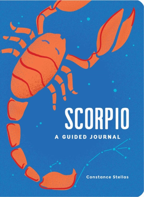 Scorpio: A Guided Journal: A Celestial Guide to Recording Your Cosmic Scorpio Journey