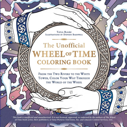 The Unofficial Wheel of Time Coloring Book: From the Two Rivers to the White Tower, Color Your Way Through the World of the Wheel