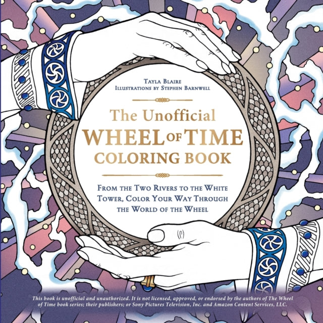 The Unofficial Wheel of Time Coloring Book: From the Two Rivers to the White Tower, Color Your Way Through the World of the Wheel