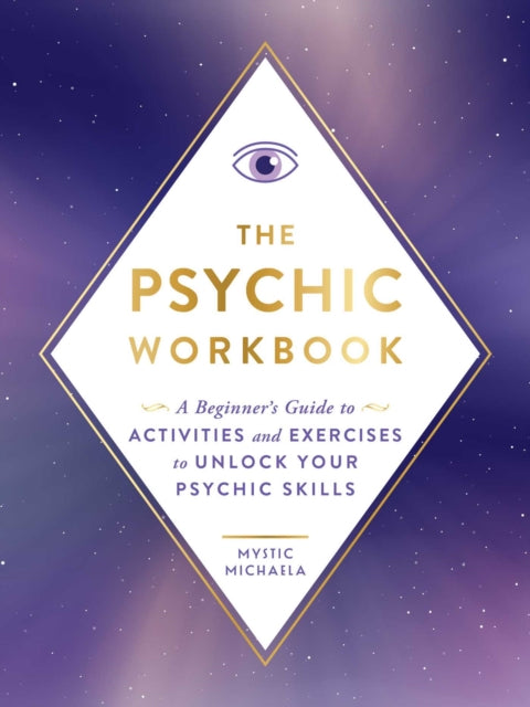 The Psychic Workbook: A Beginner's Guide to Activities and Exercises to Unlock Your Psychic Skills