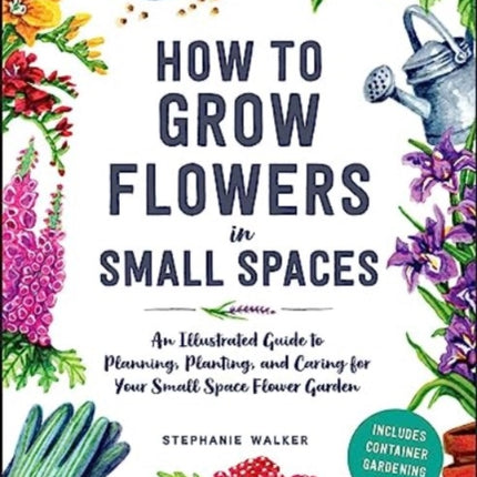 How to Grow Flowers in Small Spaces