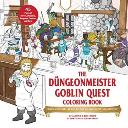 The Düngeonmeister Goblin Quest Coloring Book: Follow Along with—and Color—This All-New RPG Fantasy Adventure!