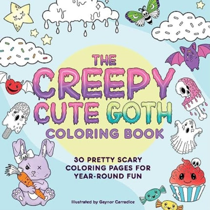 The Creepy Cute Goth Coloring Book: 30 Pretty