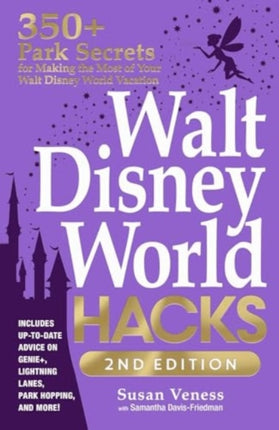 Walt Disney World Hacks 2nd Edition