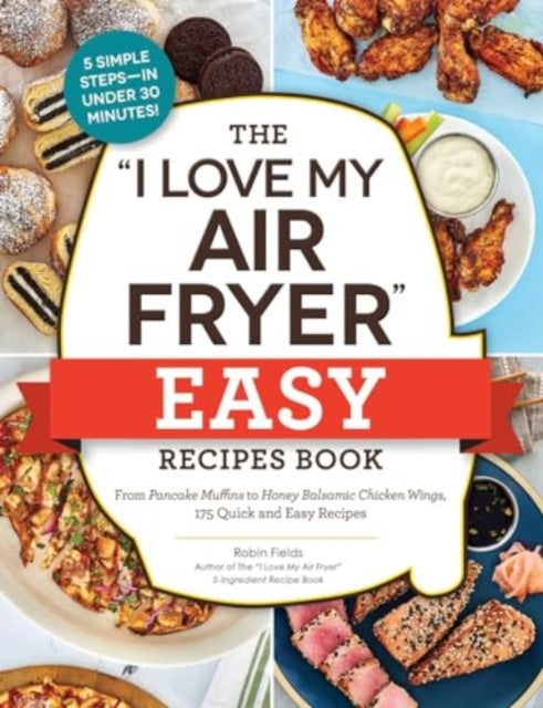 The I Love My Air Fryer Easy Recipes Book