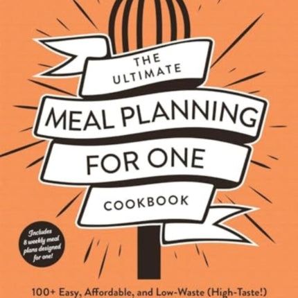 The Ultimate Meal Planning for One Cookbook