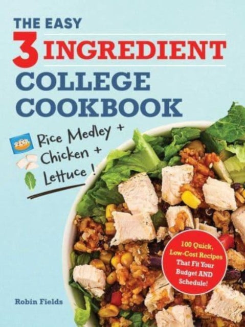 The Easy ThreeIngredient College Cookbook