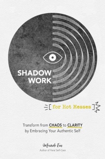 Shadow Work for Hot Messes