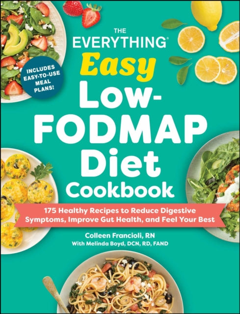 The Everything Easy LowFODMAP Diet Cookbook