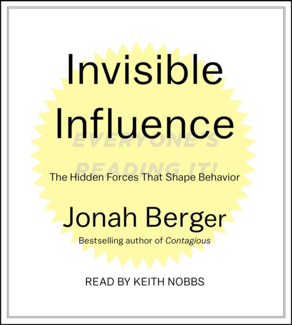 Invisible Influence: The Hidden Forces That Shape
