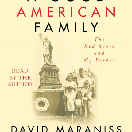 A Good American Family: The Red Scare and My Father