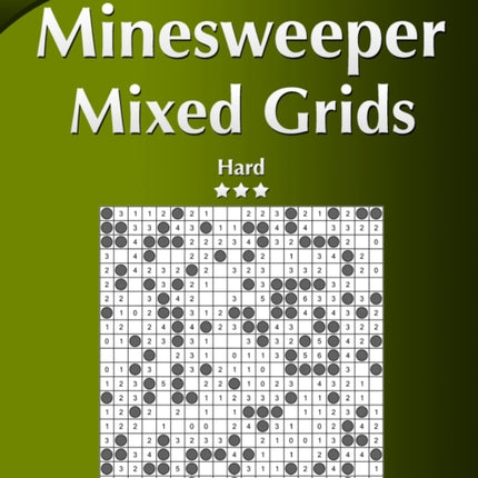 Minesweeper Mixed Grids - Hard - Volume 4 - 159 Logic Puzzles
