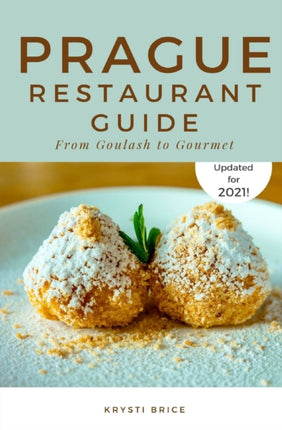 Prague Restaurant Guide: From Goulash to Gourmet