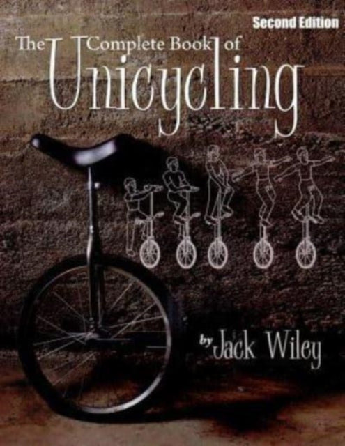 The Complete Book of Unicycling: Second Edition
