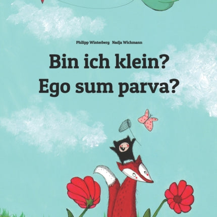 Bin ich klein? Ego sum parva?: Kinderbuch Deutsch-Latein (bilingual/zweisprachig)