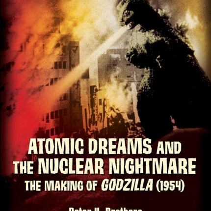 Atomic Dreams and the Nuclear Nightmare: The Making of Godzilla (1954)