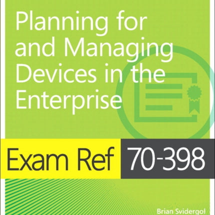 Exam Ref 70398 Planning for and Managing Devices in the Enterprise