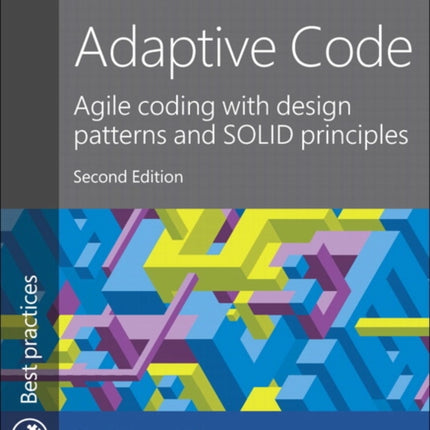 Adaptive Code: Agile coding with design patterns and SOLID principles