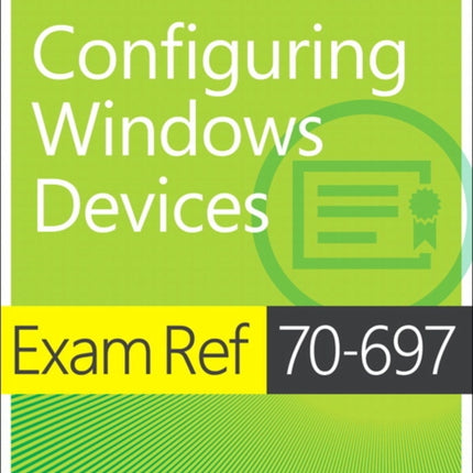 Exam Ref 70697 Configuring Windows Devices