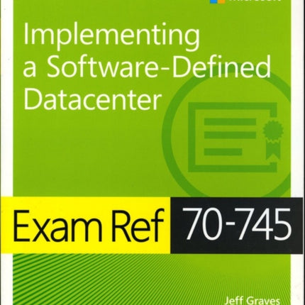 Exam Ref 70-745 Implementing a Software-Defined DataCenter