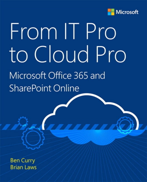 From IT Pro to Cloud Pro Microsoft Office 365 and