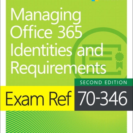 Exam Ref 70-346 Managing Office 365 Identities and Requirements