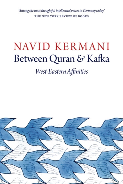 Between Quran and Kafka: West-Eastern Affinities