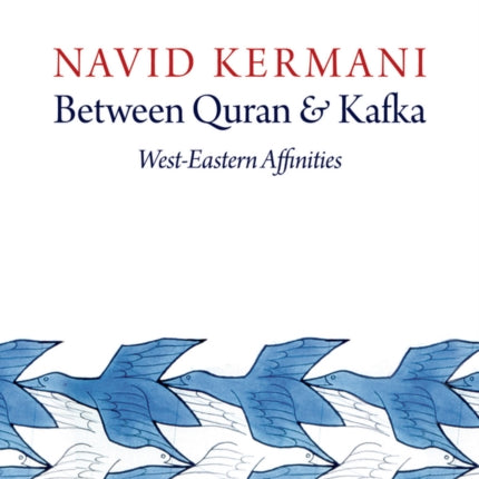 Between Quran and Kafka: West-Eastern Affinities