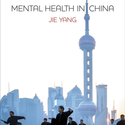 Mental Health in China: Change, Tradition, and Therapeutic Governance