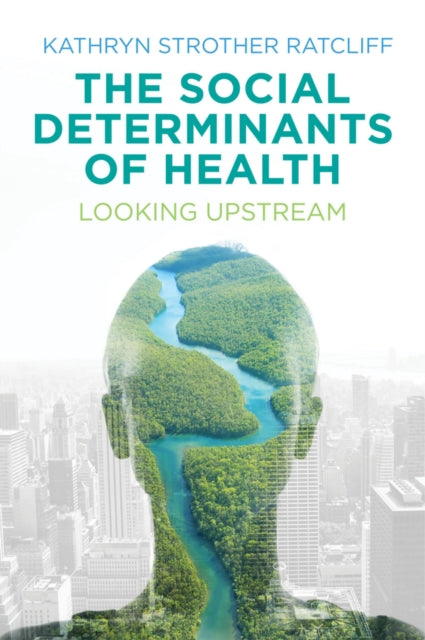 The Social Determinants of Health: Looking Upstream