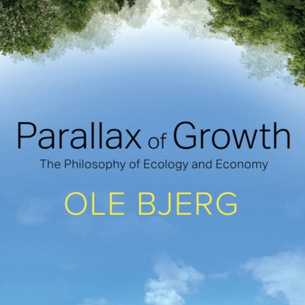 Parallax of Growth: The Philosophy of Ecology and Economy