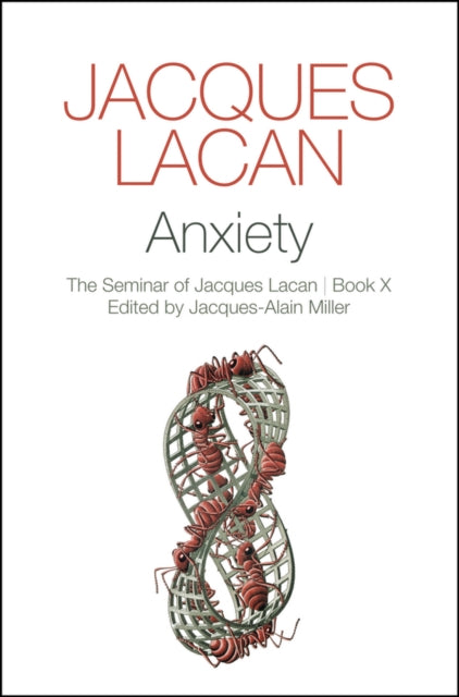 Anxiety: The Seminar of Jacques Lacan, Book X