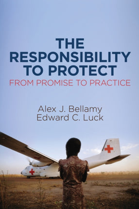 The Responsibility to Protect: From Promise to Practice