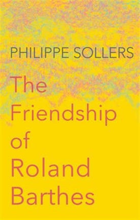 The Friendship of Roland Barthes