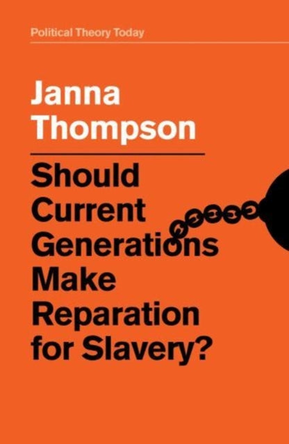 Should Current Generations Make Reparation for Slavery?