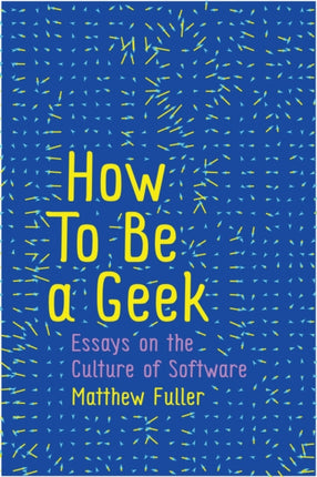 How To Be a Geek: Essays on the Culture of Software