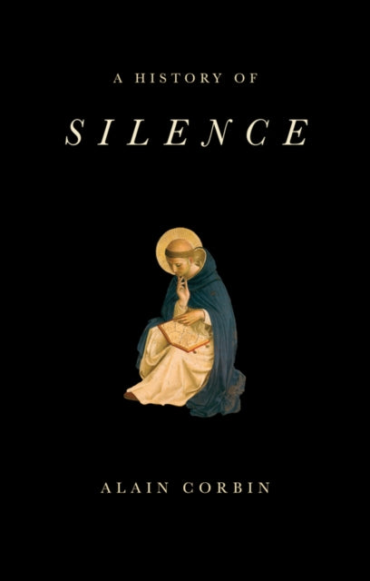 A History of Silence: From the Renaissance to the Present Day